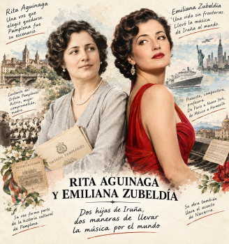 RITA AGUINAGA Y EMILIANA ZUBELDÍA: DOS HIJAS DE IRUÑA, DOS MANERAS DE DAR LA MÚSICA AL MUNDO